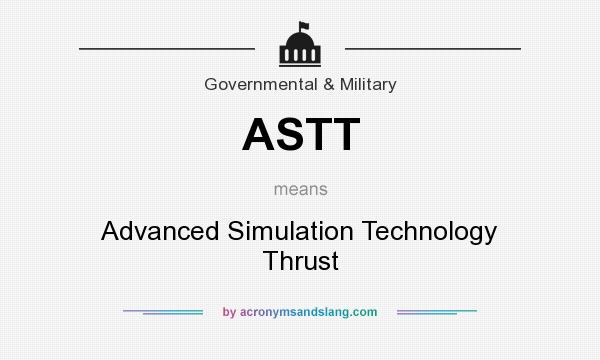 What does ASTT mean? It stands for Advanced Simulation Technology Thrust