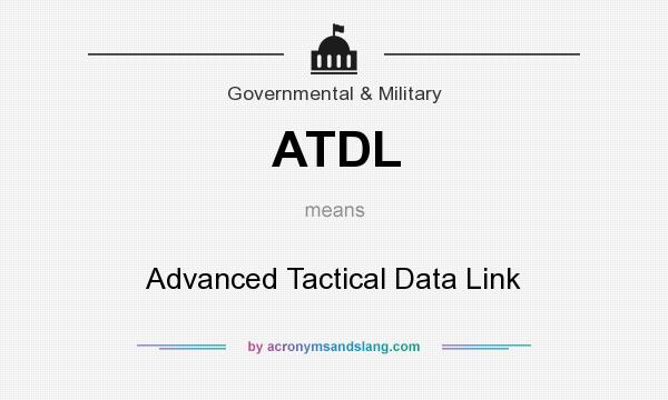 What does ATDL mean? It stands for Advanced Tactical Data Link