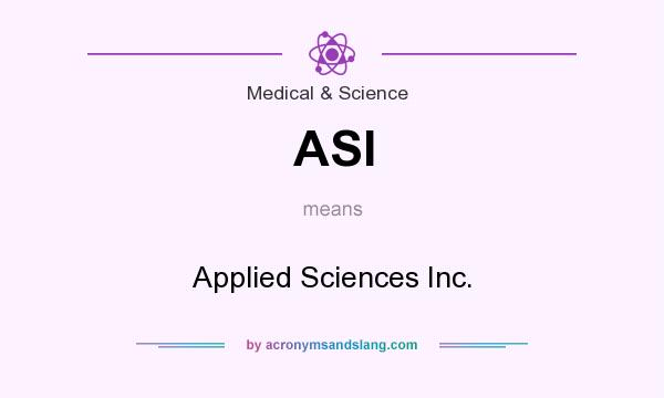 What does ASI mean? It stands for Applied Sciences Inc.