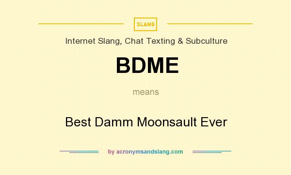 What does BDME mean? It stands for Best Damm Moonsault Ever