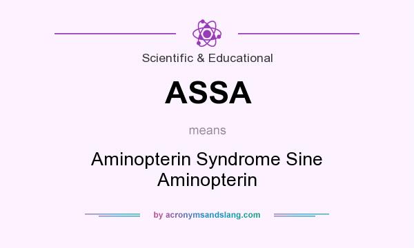 What does ASSA mean? It stands for Aminopterin Syndrome Sine Aminopterin
