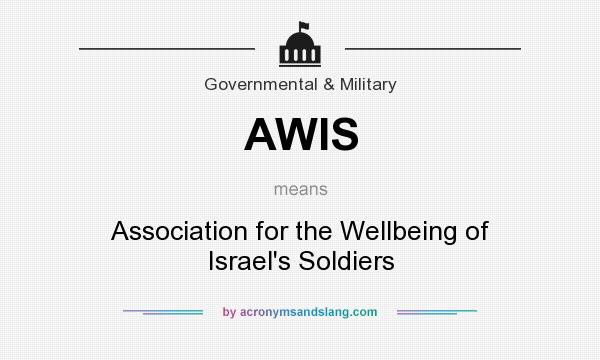 What does AWIS mean? It stands for Association for the Wellbeing of Israel`s Soldiers