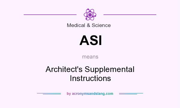 What does ASI mean? It stands for Architect`s Supplemental Instructions