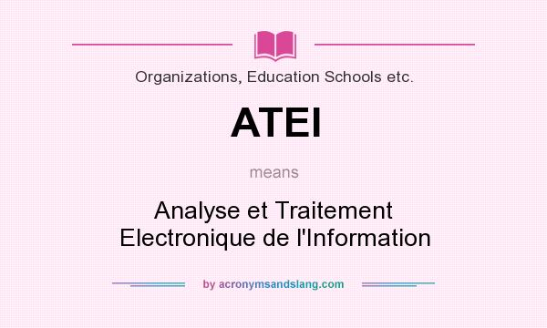 What does ATEI mean? It stands for Analyse et Traitement Electronique de l`Information