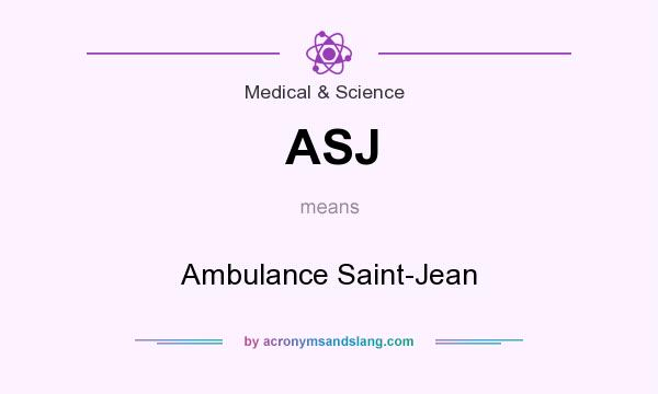 What does ASJ mean? It stands for Ambulance Saint-Jean