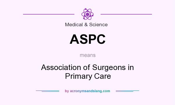 What does ASPC mean? It stands for Association of Surgeons in Primary Care