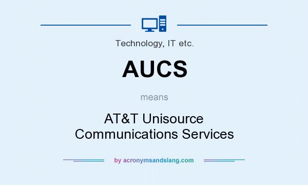 What does AUCS mean? It stands for AT&T Unisource Communications Services