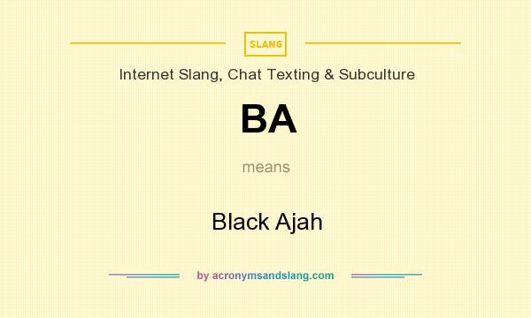 What does BA mean? It stands for Black Ajah