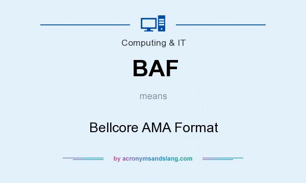 What does BAF mean? It stands for Bellcore AMA Format