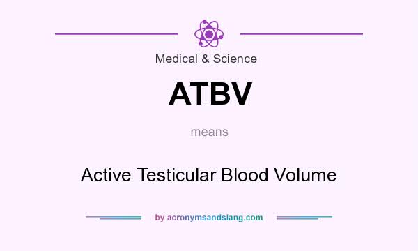 What does ATBV mean? It stands for Active Testicular Blood Volume