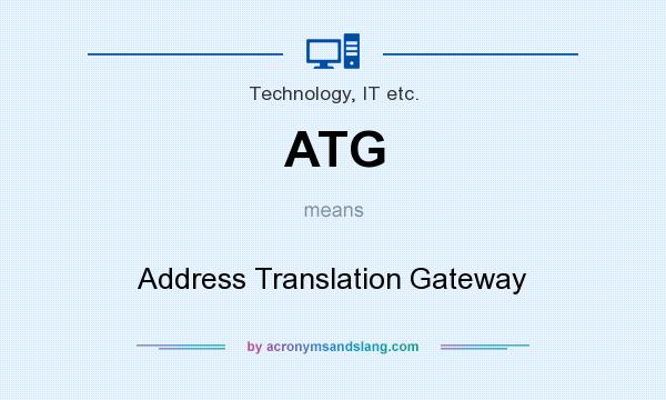 What does ATG mean? It stands for Address Translation Gateway