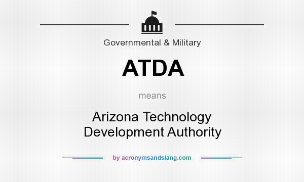 What does ATDA mean? It stands for Arizona Technology Development Authority