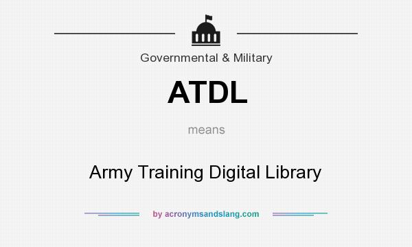What does ATDL mean? It stands for Army Training Digital Library