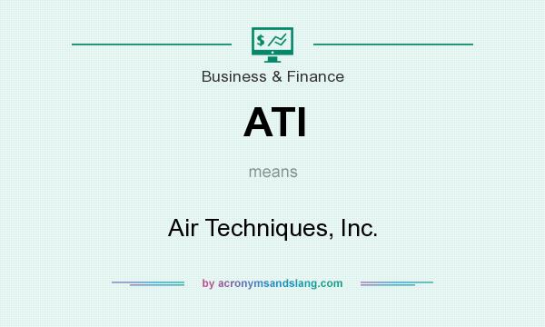 What does ATI mean? It stands for Air Techniques, Inc.