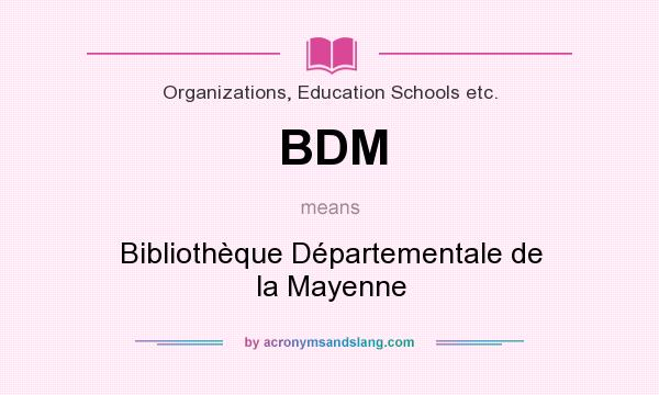 What does BDM mean? It stands for Bibliothèque Départementale de la Mayenne