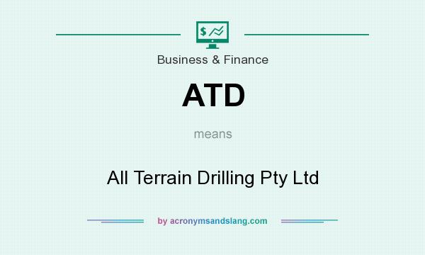 What does ATD mean? It stands for All Terrain Drilling Pty Ltd