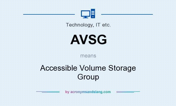 What does AVSG mean? It stands for Accessible Volume Storage Group