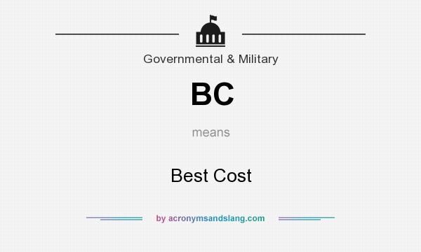 What does BC mean? It stands for Best Cost