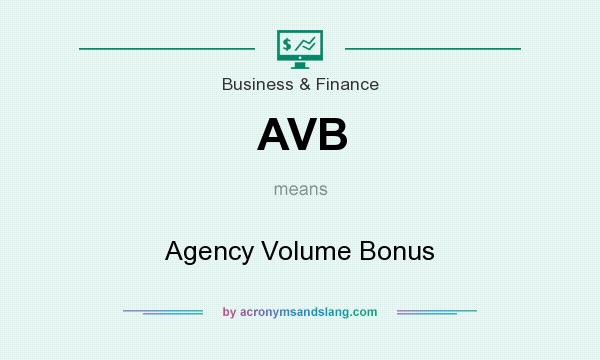 What does AVB mean? It stands for Agency Volume Bonus
