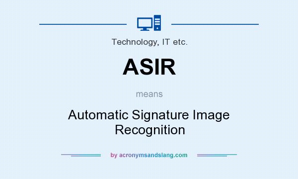 What does ASIR mean? It stands for Automatic Signature Image Recognition