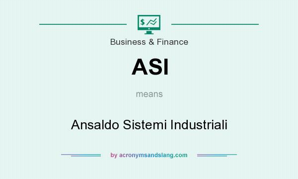 What does ASI mean? It stands for Ansaldo Sistemi Industriali