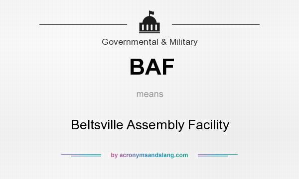 What does BAF mean? It stands for Beltsville Assembly Facility