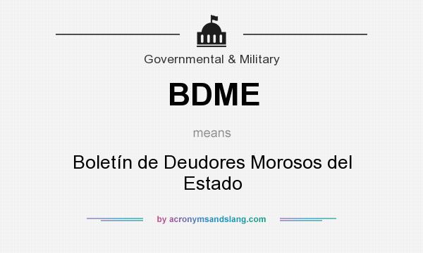 What does BDME mean? It stands for Boletín de Deudores Morosos del Estado