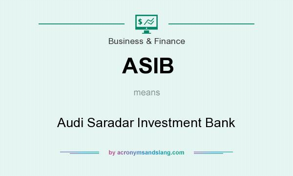 What does ASIB mean? It stands for Audi Saradar Investment Bank