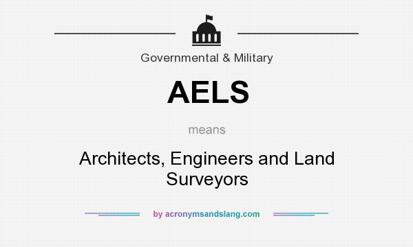 What does AELS mean? It stands for Architects, Engineers and Land Surveyors