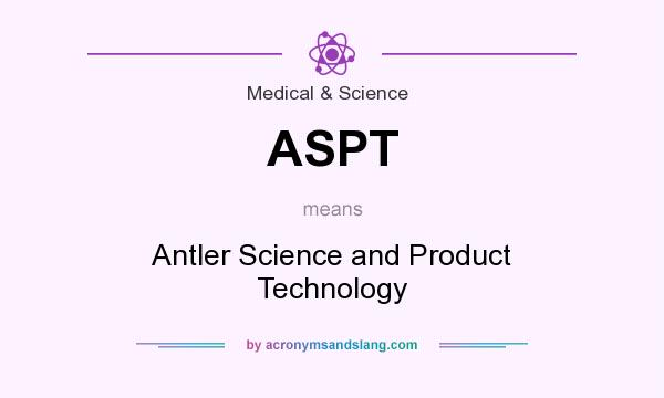 What does ASPT mean? It stands for Antler Science and Product Technology