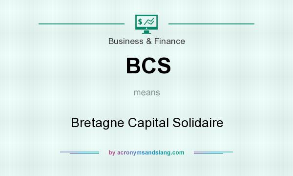 What does BCS mean? It stands for Bretagne Capital Solidaire