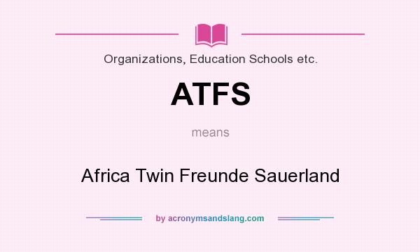 What does ATFS mean? It stands for Africa Twin Freunde Sauerland