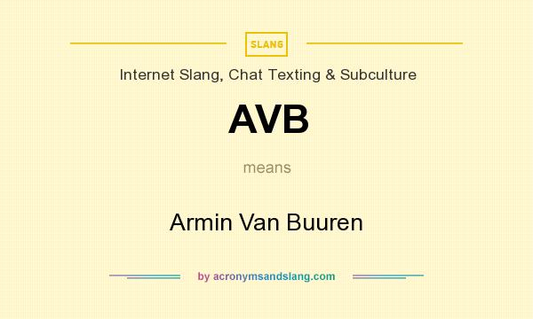 What does AVB mean? It stands for Armin Van Buuren