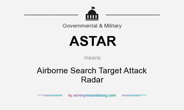 What does ASTAR mean? It stands for Airborne Search Target Attack Radar