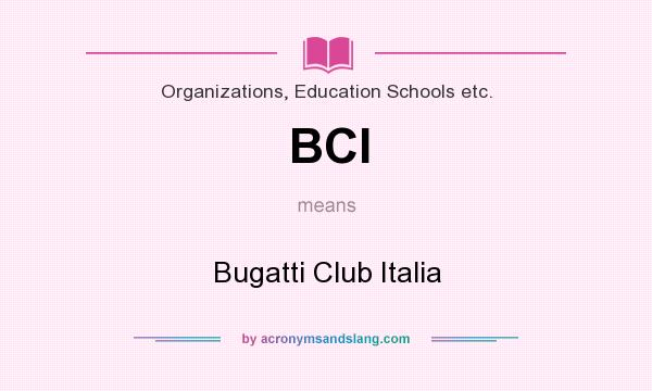 What does BCI mean? It stands for Bugatti Club Italia