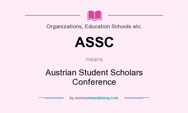 What does ASSC mean? It stands for Austrian Student Scholars Conference