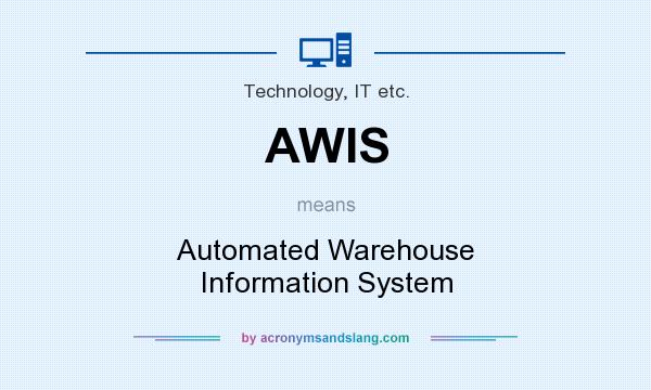 What does AWIS mean? It stands for Automated Warehouse Information System