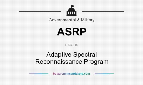 What does ASRP mean? It stands for Adaptive Spectral Reconnaissance Program