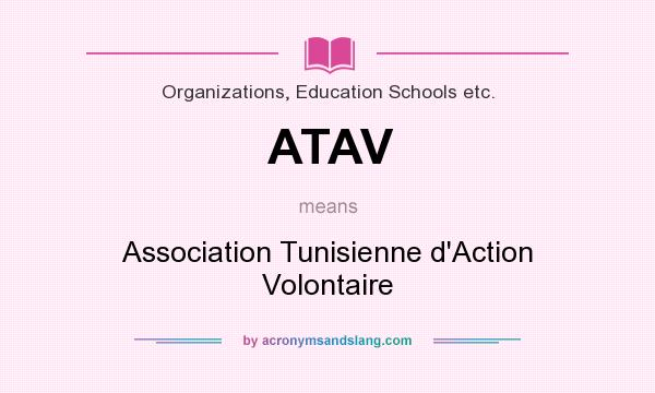 What does ATAV mean? It stands for Association Tunisienne d`Action Volontaire