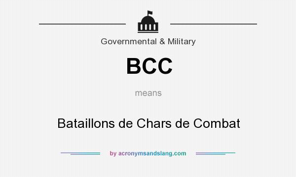 What does BCC mean? It stands for Bataillons de Chars de Combat