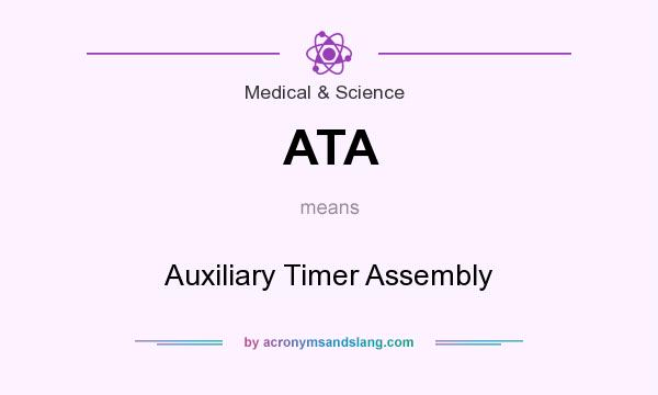 What does ATA mean? It stands for Auxiliary Timer Assembly