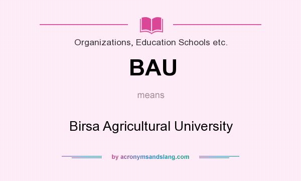 What does BAU mean? It stands for Birsa Agricultural University