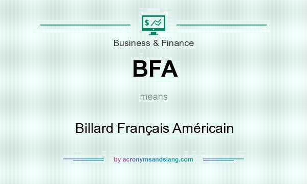 What does BFA mean? It stands for Billard Français Américain