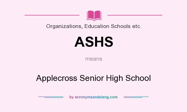 What does ASHS mean? It stands for Applecross Senior High School