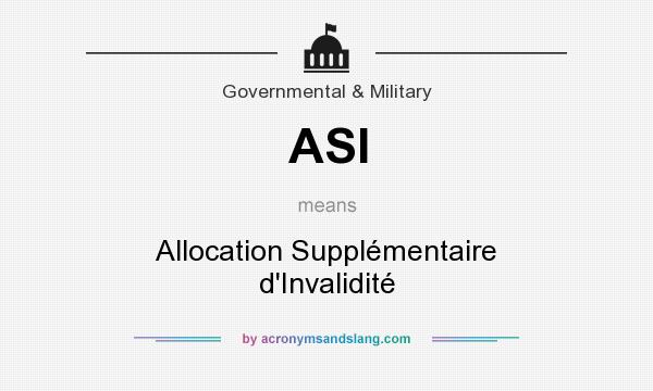 What does ASI mean? It stands for Allocation Supplémentaire d`Invalidité