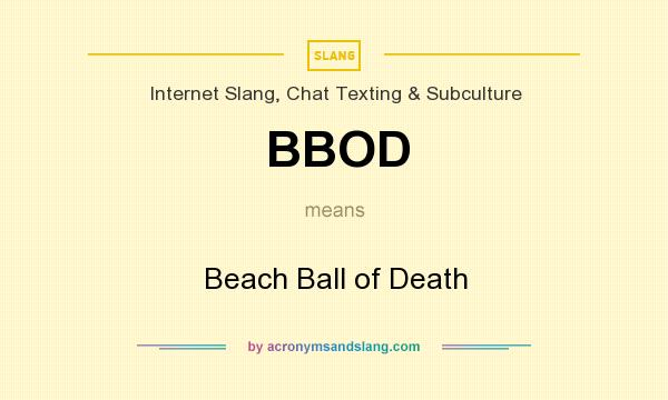 What does BBOD mean? It stands for Beach Ball of Death