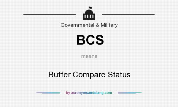 What does BCS mean? It stands for Buffer Compare Status
