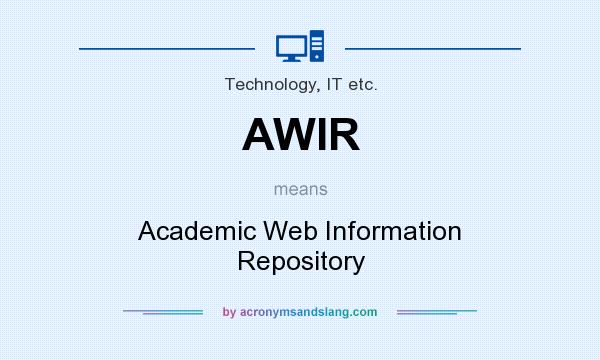 What does AWIR mean? It stands for Academic Web Information Repository