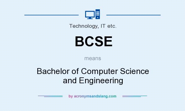 What does BCSE mean? It stands for Bachelor of Computer Science and Engineering