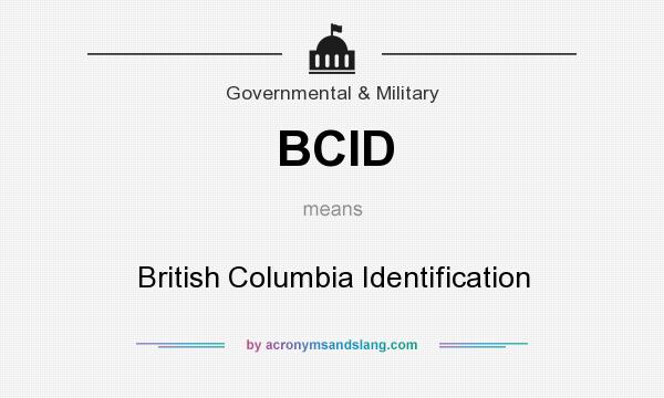 What does BCID mean? It stands for British Columbia Identification